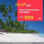 Pacote Porto de Galinhas + Maragogi - Segundo Semestre 2021