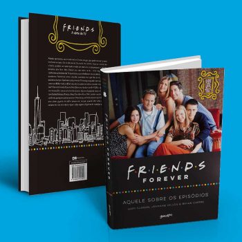 Friends forever – aquele sobre os episódios; o livro oficial dos 25 anos de Friends Capa dura