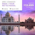 Pacote de Viagem Índia (Nova Deli + Agra + Taj Mahal) - 2023