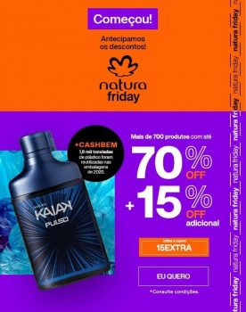 BLACK FRIDAY NATURA -  70% OFF + 15 % do CUPOM !!