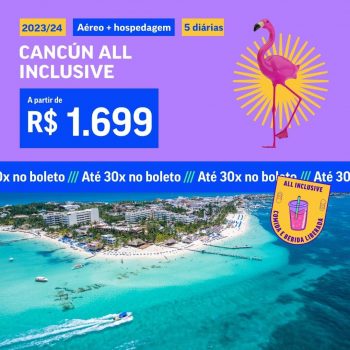 Pacote de Viagem - Cancún - All Inclusive - 2023 e 2024