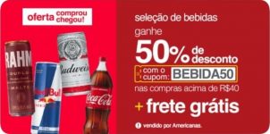 Bebidas com 50% de Desconto para compras acima de R$ 40