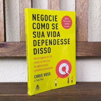 Negocie como se sua vida dependesse disso: Um ex-agente do FBI revela as técnicas da agência para convencer as pessoas Capa comum