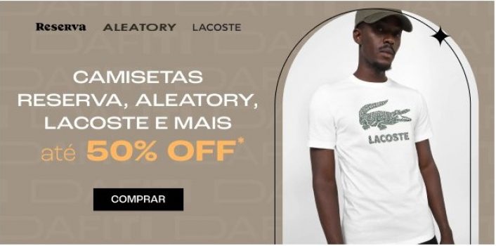 Camisetas Reserva, Dudalina, LACOSTE e mais com até 50% de DESCONTO