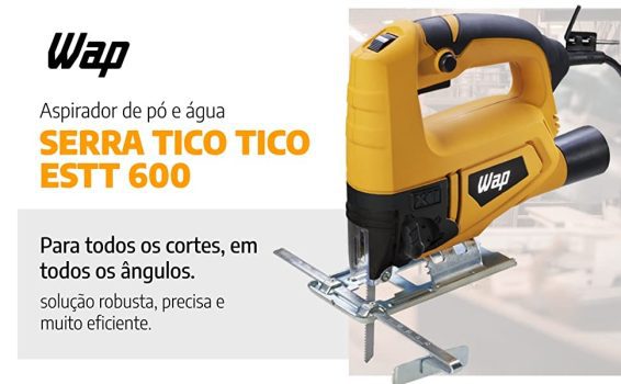 Serra Tico Tico WAP ESTT 600 600W 127V Ferramenta para Cortes Detalhados e Curvos em Madeira Metal Plástico