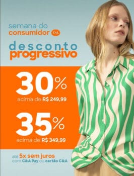 DESCONTO PROGRESSIVO C&A SEMANA DO CONSUMIDOR!