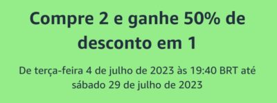 Compre 2 e ganhe 50% de desconto em 1