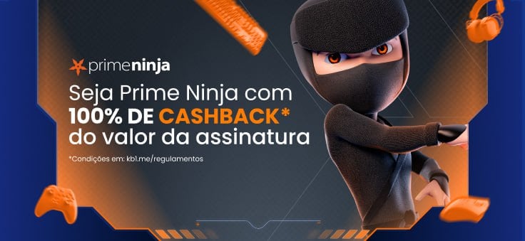 Ganhe 100% de cashback na assinatura Prime Ninja KaBuM!