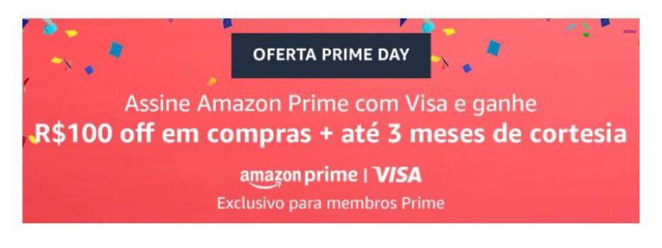 [Selecionados] Ganhe um cupom de R$100 OFF em R$200 assinando Amazon Prime com Visa e ganhe + até 3 meses de cortesia.