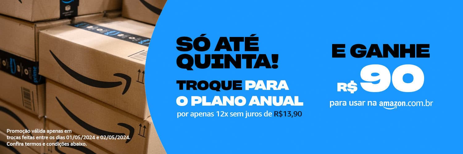 Ganhe Cupom de R$90 em R$120 trocando para o Plano Anual do Prime