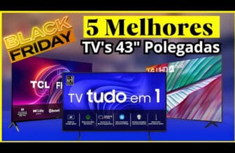 As 5 Melhores Smart TVs de 43” Polegadas para Comprar na Black Friday 2024