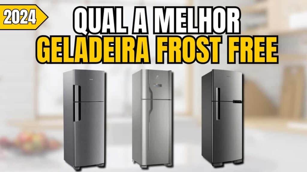 Geladeira Frost Free: As 12 Melhores Opções para Comprar em 2024