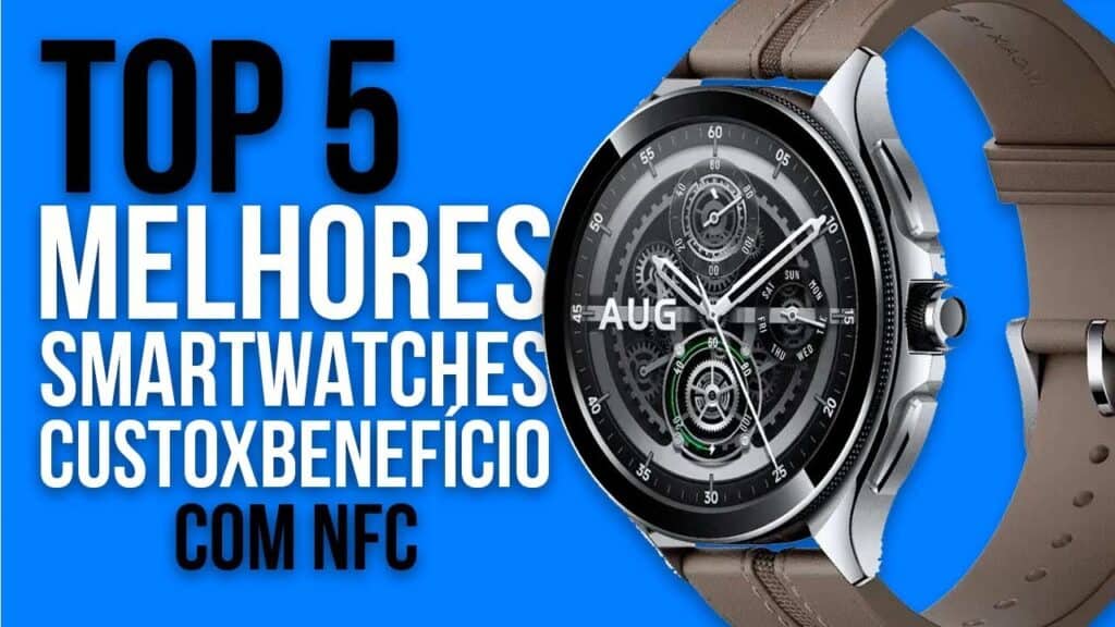 Top 5 Melhores Smartwatches com NFC para Comprar em 2024