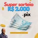 SUPER SORTEIO PROMOTOP - R$2.000 VIA PIX - Black Friday