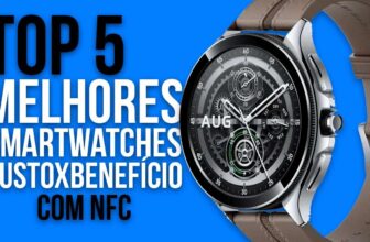 Top 5 Melhores Smartwatches com NFC para Comprar em 2024
