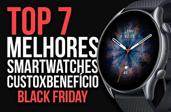 TOP 7 Melhores Smartwatches para Comprar na Black Friday 2024