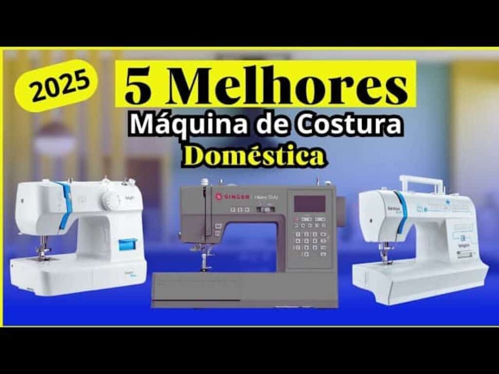 Top 5 Melhores Máquinas de Costura para Comprar em 2025