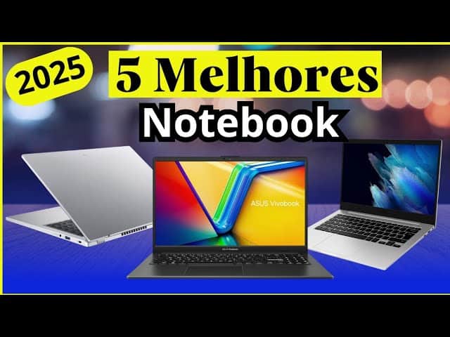 Os 5 Melhores Notebooks Custo-Benefício para Comprar em 2025 Os 5 Melhores Notebooks Custo-Benefício para Comprar em 2025