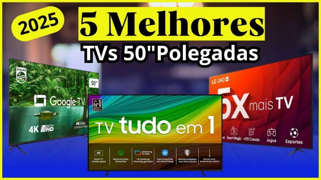 Qual a Melhor TV 50” Polegadas em 2025? TOP 5 Melhores Smart TVs do Ano!