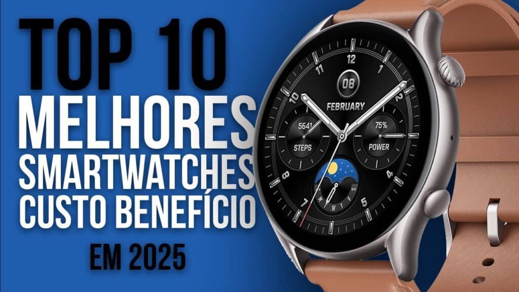 TOP 10 Melhores Smartwatches (Custo-Benefício) em 2025 TOP 10 Melhores Smartwatches (Custo-Benefício) em 2025