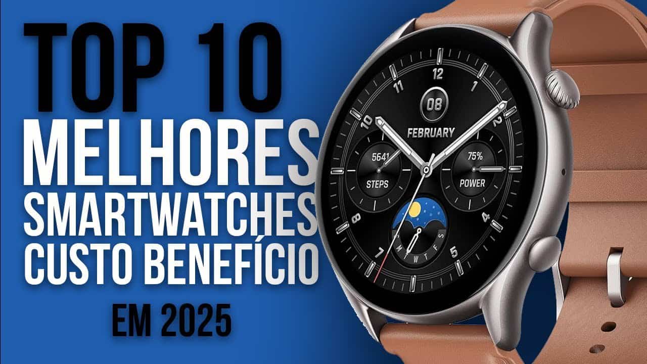 TOP 10 Melhores Smartwatches (Custo-Benefício) em 2025 TOP 10 Melhores Smartwatches (Custo-Benefício) em 2025