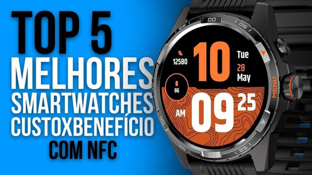 TOP 5 Smartwatches com NFC Custo-Benefício para Comprar em 2025 TOP 5 Smartwatches com NFC Custo-Benefício para Comprar em 2025