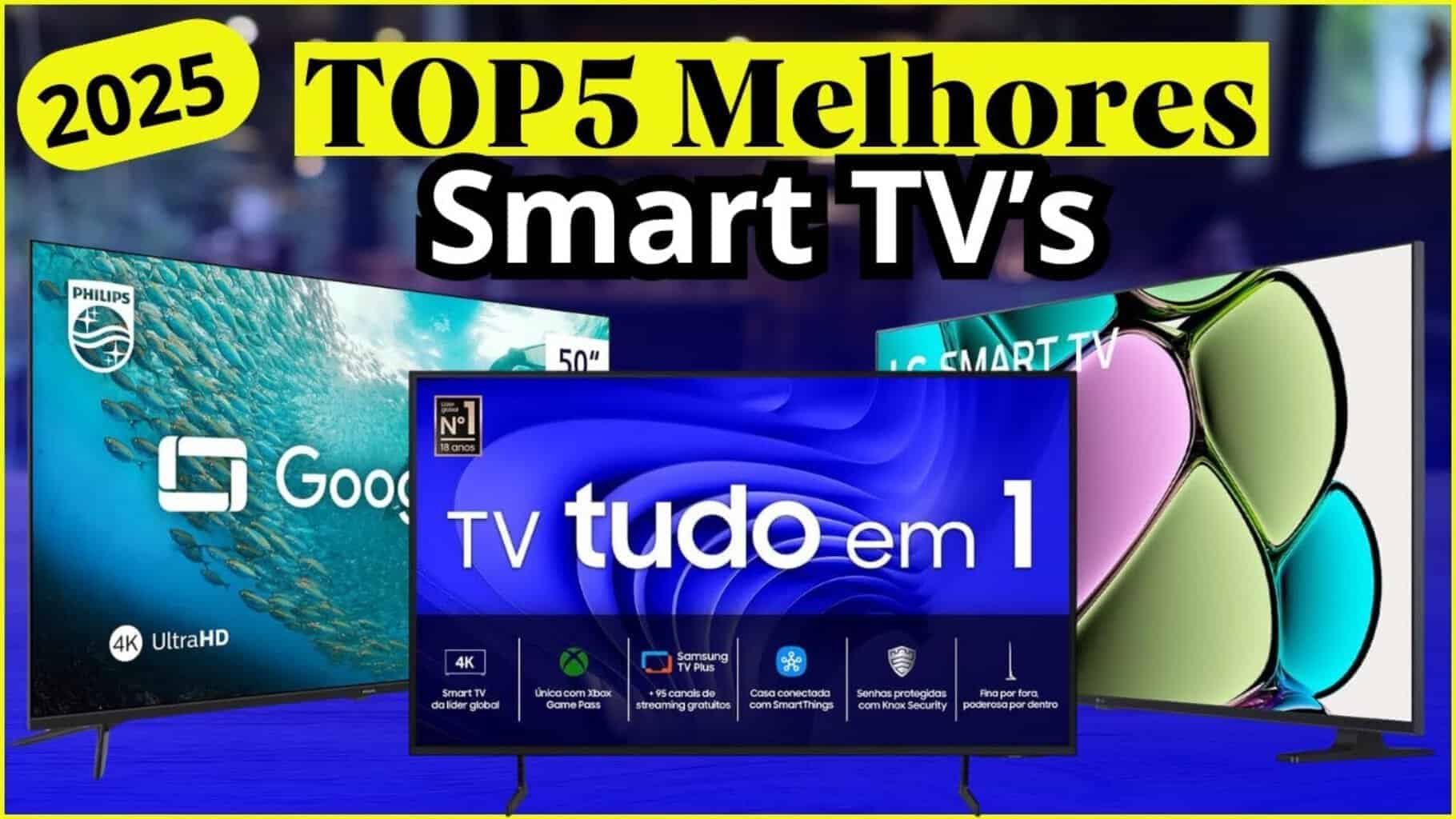 As 5 Melhores Smart TVs do Momento – Guia Completo de Compra