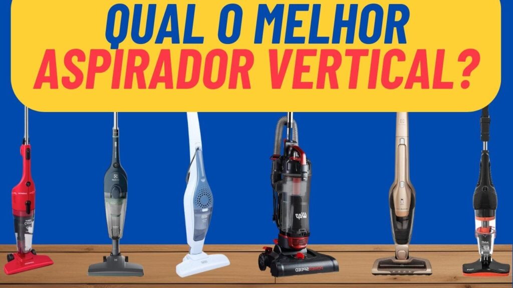 Aspirador Vertical com Fio ou Sem Fio? Descubra os Melhores Modelos