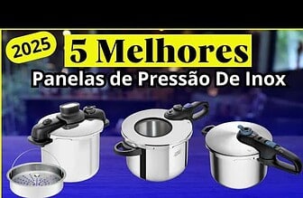 Top 5 Melhores Panelas de Pressão de Inox em 2025: Durabilidade, Segurança e Eficiência na Cozinha