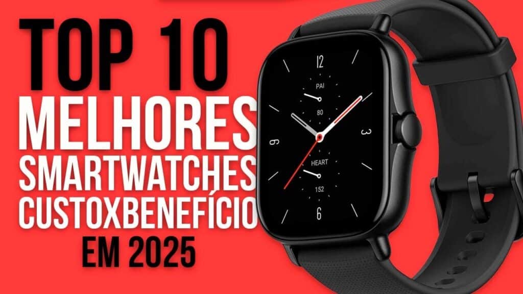 Top 10 Melhores Smartwatches Custo-Benefício em 2025 Top 10 Melhores Smartwatches Custo-Benefício em 2025