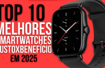 Top 10 Melhores Smartwatches Custo-Benefício em 2025