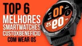 Top 6 Smartwatches com Wear OS em 2025: Os Melhores em Custo-Benefício