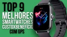 Top 9 Smartwatches com GPS em 2025: Os Melhores em Custo-Benefício