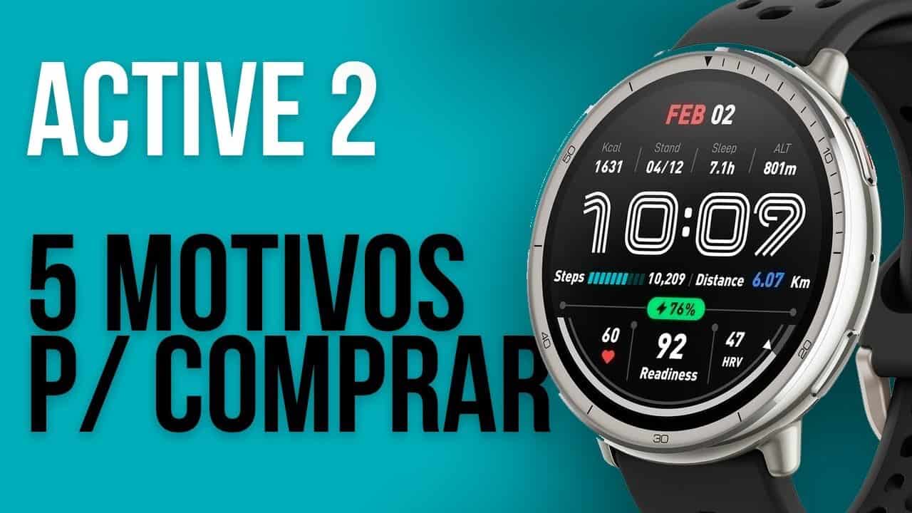 5 Motivos para Comprar o Amazfit Active 2! 5 Motivos para Comprar o Amazfit Active 2!