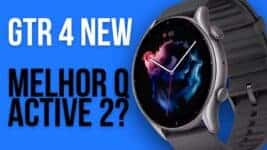 AMAZFIT GTR 4 New ou ACTIVE 2: Qual Smartwatch Vale Mais a Pena em 2025?
