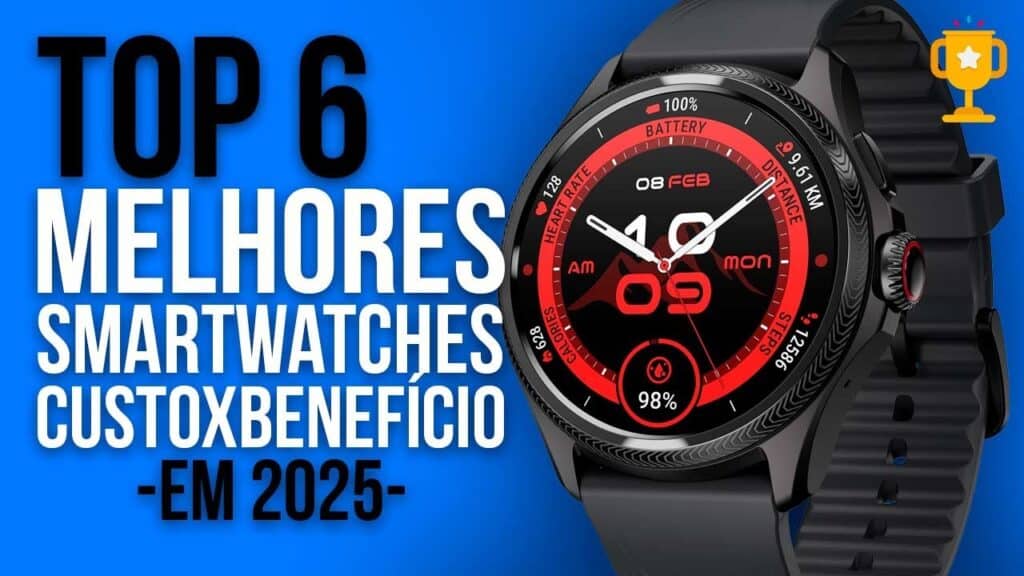 🏆 TOP 6 MELHORES SMARTWATCHES CUSTO-BENEFÍCIO EM 2025 🏆 TOP 6 MELHORES SMARTWATCHES CUSTO-BENEFÍCIO EM 2025