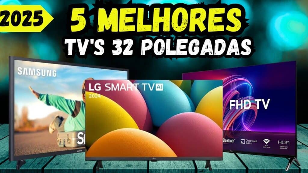 Qual a Melhor TV 32” Polegadas em 2025? TOP 5 Melhores Smart TVs 32” para Comprar em 2025 Qual a Melhor TV 32” Polegadas em 2025? TOP 5 Melhores Smart TVs 32” para Comprar em 2025