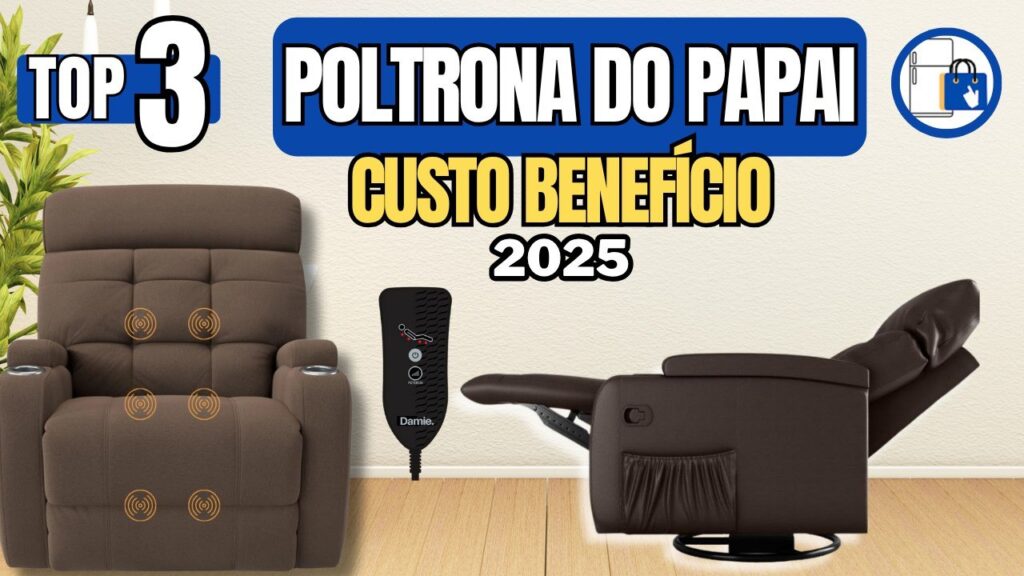 Qual a Melhor Poltrona do Papai Custo-Benefício em 2025? Qual a Melhor Poltrona do Papai Custo-Benefício em 2025?