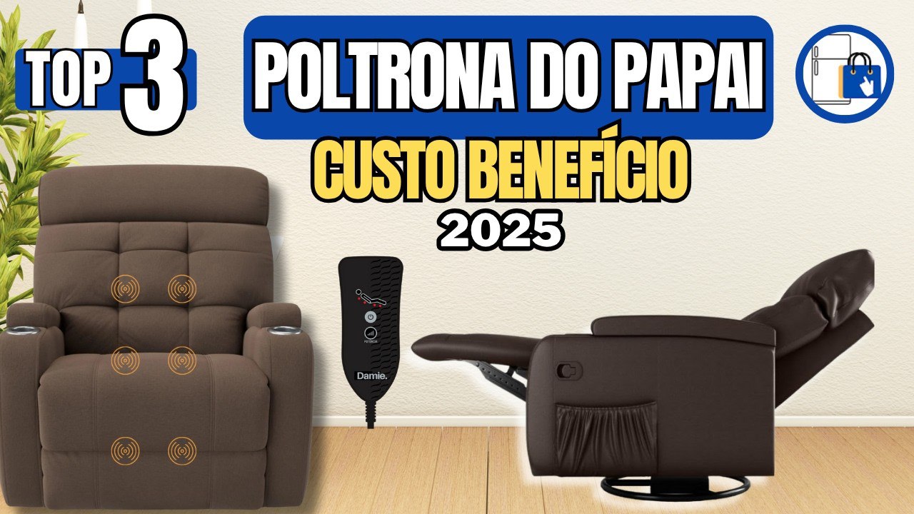 Qual a Melhor Poltrona do Papai Custo-Benefício em 2025? Qual a Melhor Poltrona do Papai Custo-Benefício em 2025?