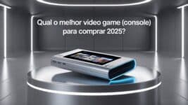 Qual o Melhor Console para Comprar em 2025? Guia Completo e Atualizado