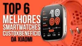 Top 8 Melhores Smartwatches da Xiaomi em 2025 (Custo-Benefício)