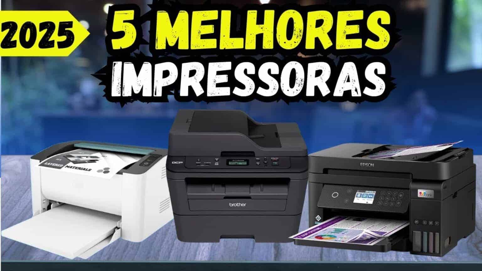 As 5 Melhores Impressoras para Comprar em 2025: Qual Escolher?
