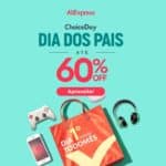 Evento AliExpress - Dia dos Pais x Choice Day
