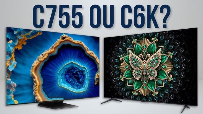 TCL C6K vs TCL C755: Qual Smart TV Mini LED Tem o Melhor Custo-Benefício em 2025? TCL C6K vs TCL C755: Qual Smart TV Mini LED Tem o Melhor Custo-Benefício em 2025?