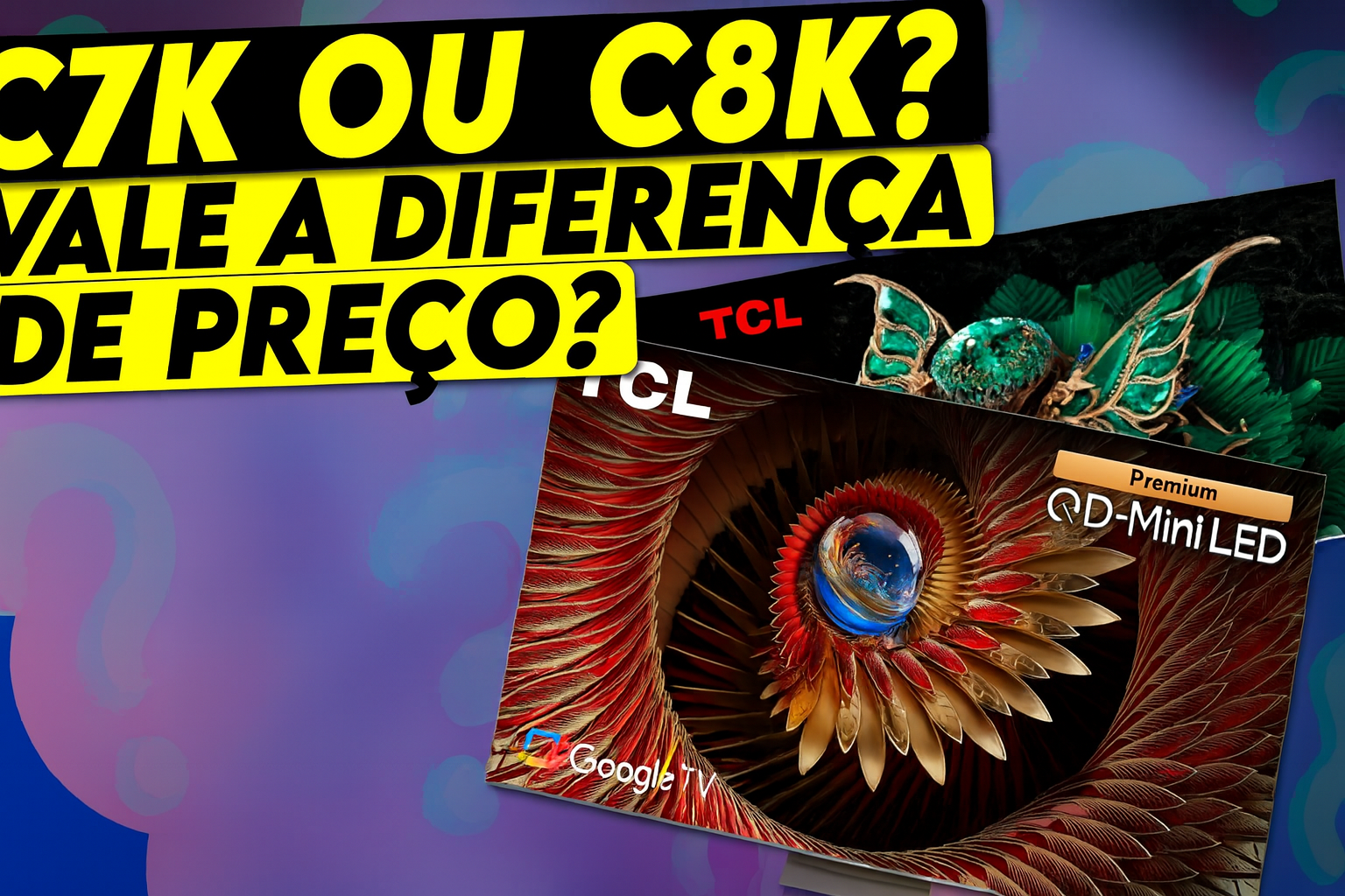 TCL C7K vs TCL C8K: Vale pagar mais caro na C8K? TCL C7K vs TCL C8K: Vale pagar mais caro na C8K?