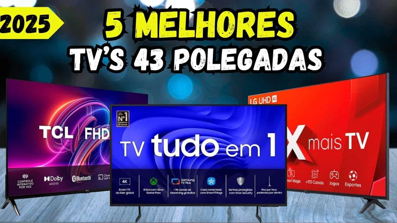 Melhores Smart TVs 43 Polegadas para Comprar em 2025 – Top 5 Modelos com Ótimo Custo-Benefício Melhores Smart TVs 43 Polegadas para Comprar em 2025 – Top 5 Modelos com Ótimo Custo-Benefício