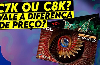TCL C7K vs TCL C8K: Vale pagar mais caro na C8K?