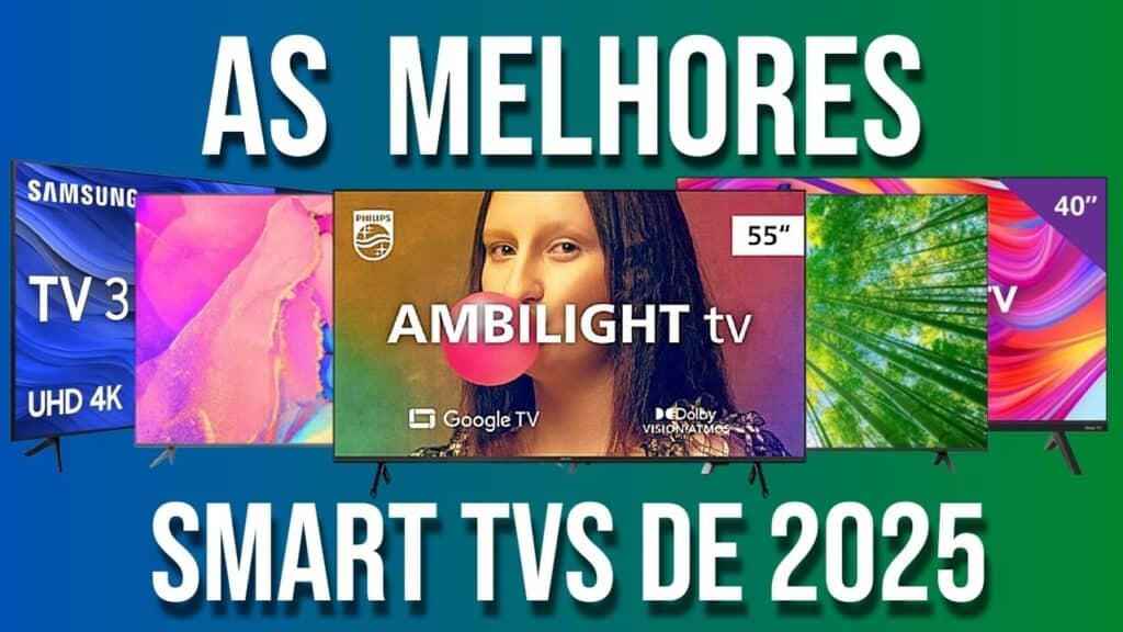 5 Melhores Smart TVs Custo-Benefício de 2025 (32" até 98") 5 Melhores Smart TVs Custo-Benefício de 2025 (32" até 98")