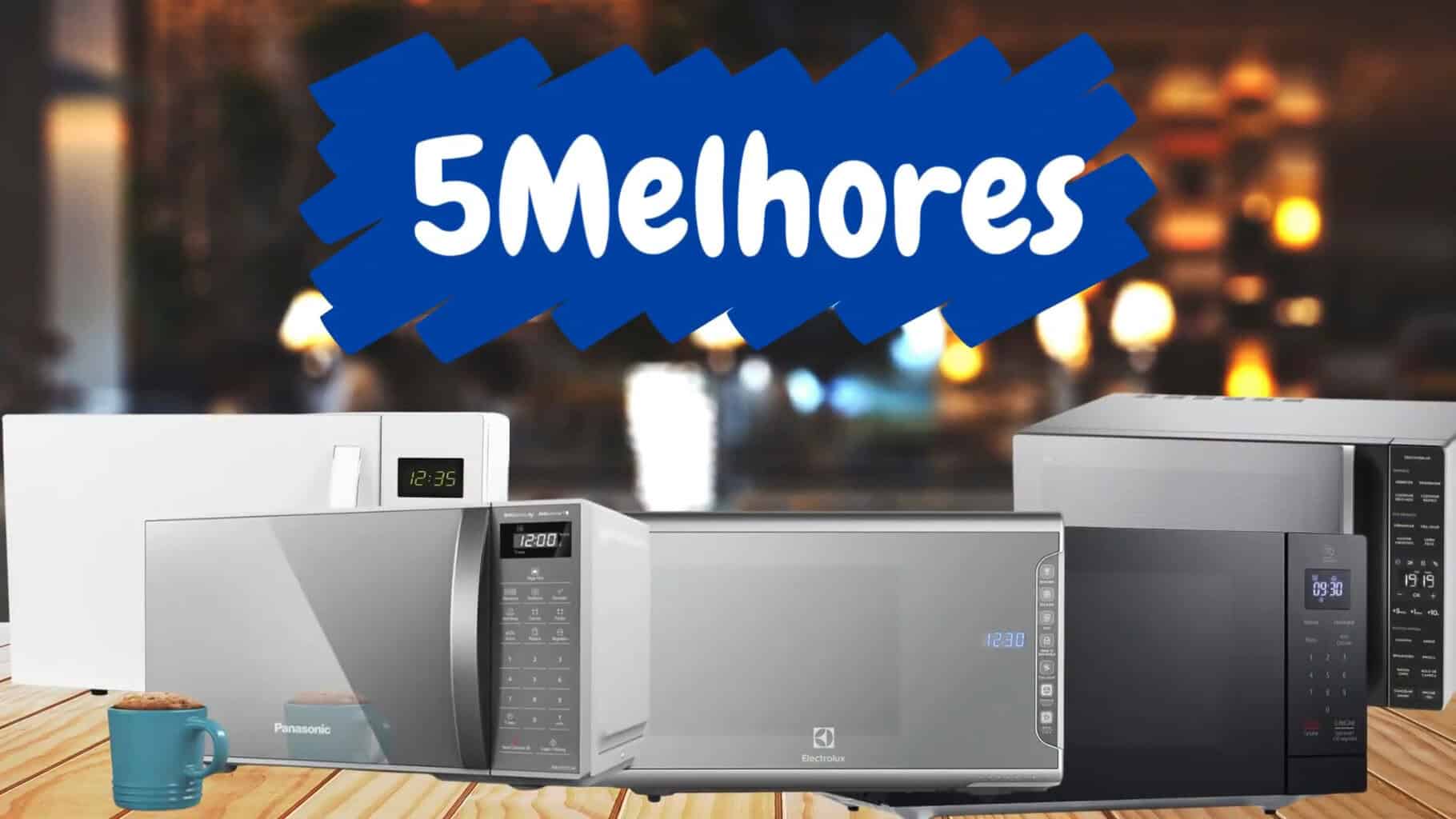 Os 5 Melhores Micro-ondas de 2025 para Comprar