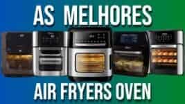 Melhores Air Fryer Oven em 2025: A Escolha Certa para Cada Caso